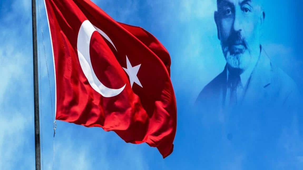 12 Mart İstiklal Marşı'nın Kabulü ve Mehmet Akif Ersoy'u Anma Günü Programımız